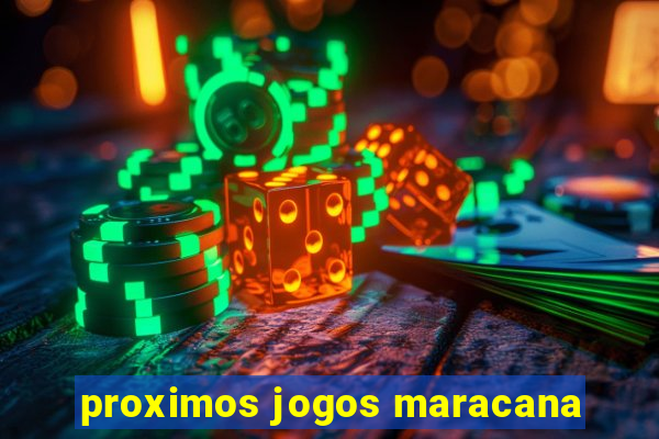 proximos jogos maracana